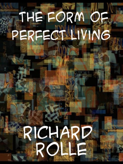 The Form of Perfect Living and Other Prose Treatises, EPUB eBook