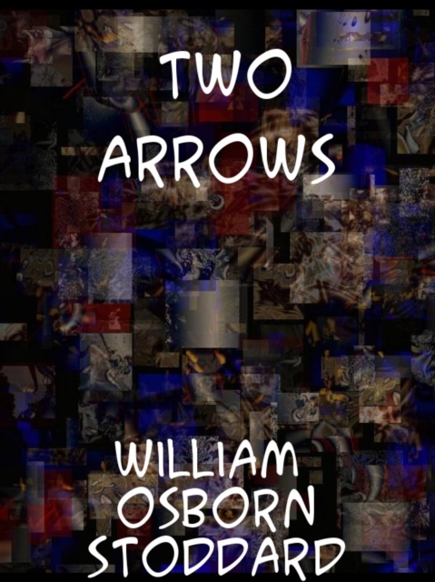 Two Arrows A Story of Red and White, EPUB eBook