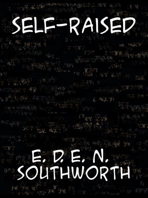 Self-Raised  Or, From the Depths, EPUB eBook