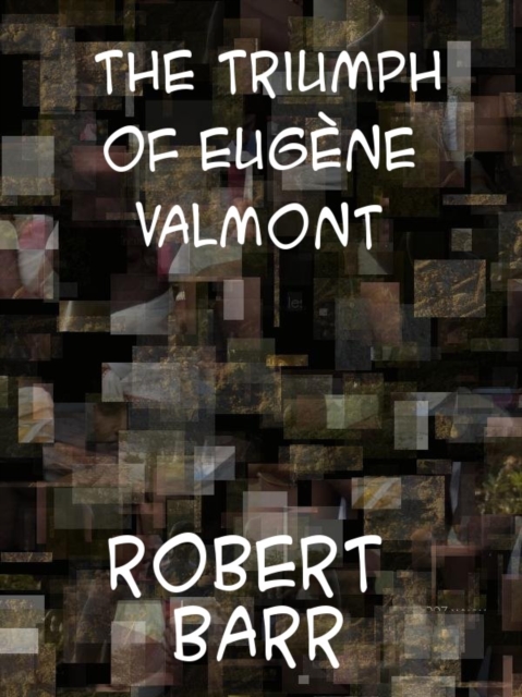The Triumphs of Eugene Valmont, EPUB eBook