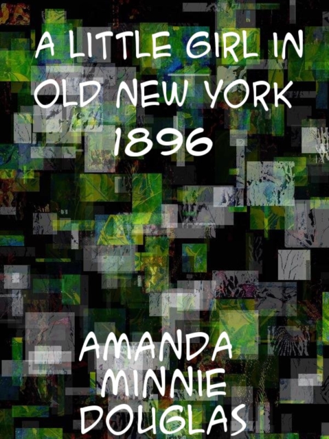 A Little Girl in Old New York, EPUB eBook