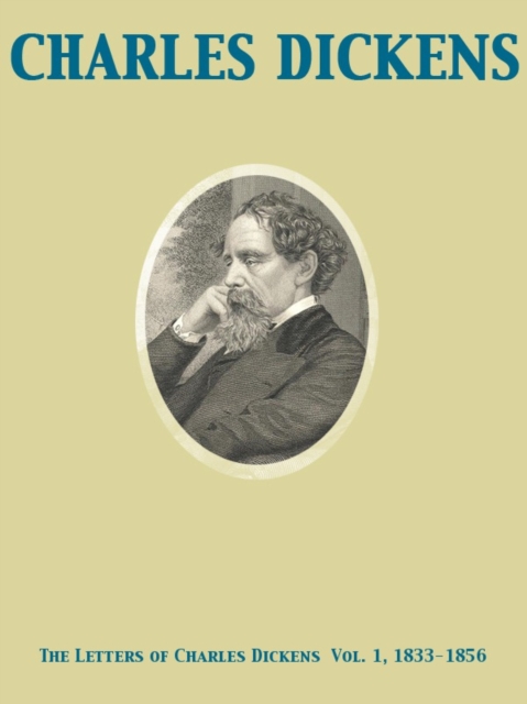 The Letters of Charles Dickens  Vol. 1, 1833-1856, EPUB eBook