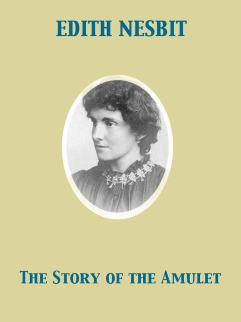 The Story of the Amulet, EPUB eBook