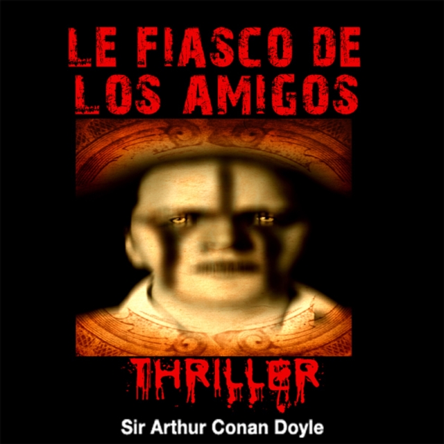 Le Fiasco de Los Amigos, eAudiobook MP3 eaudioBook