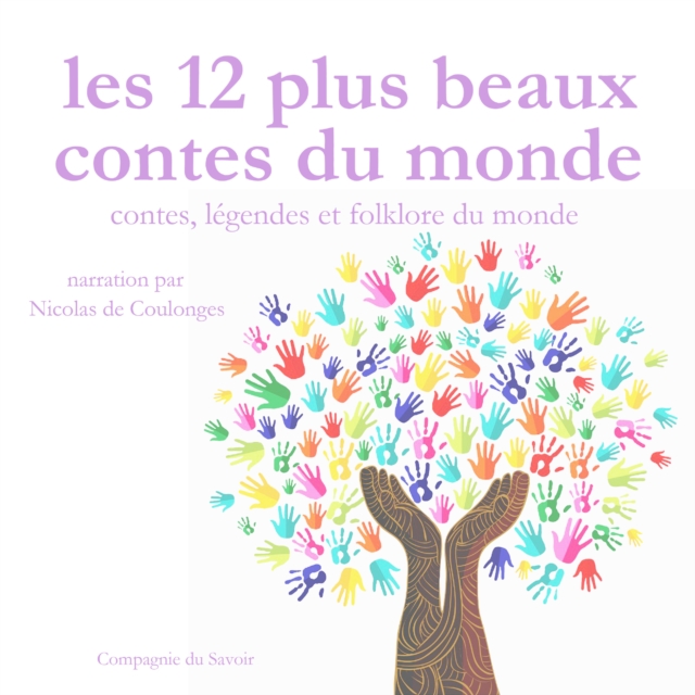 Les 12 Plus Beaux Contes populaires du monde : integrale, eAudiobook MP3 eaudioBook
