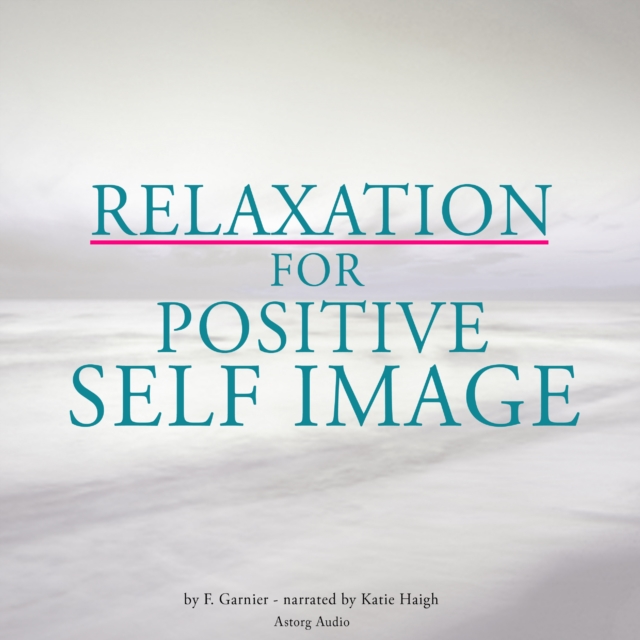 Relaxation for Positive Self-Image, eAudiobook MP3 eaudioBook