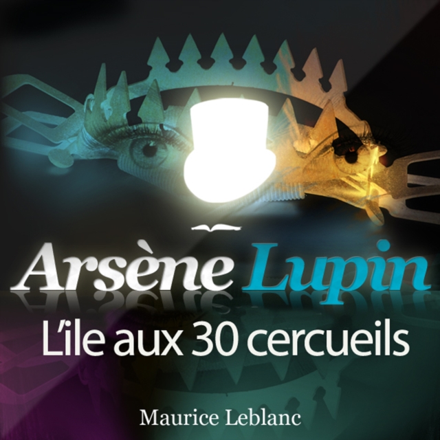 Arsene Lupin : L'ile aux 30 cercueils, eAudiobook MP3 eaudioBook