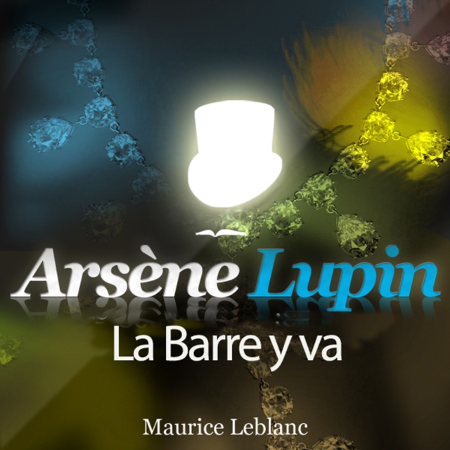 Arsene Lupin : La Barre y va, eAudiobook MP3 eaudioBook
