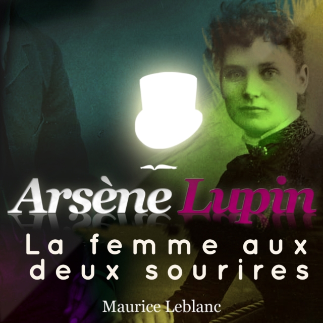Arsene Lupin : La femme aux 2 sourires, eAudiobook MP3 eaudioBook