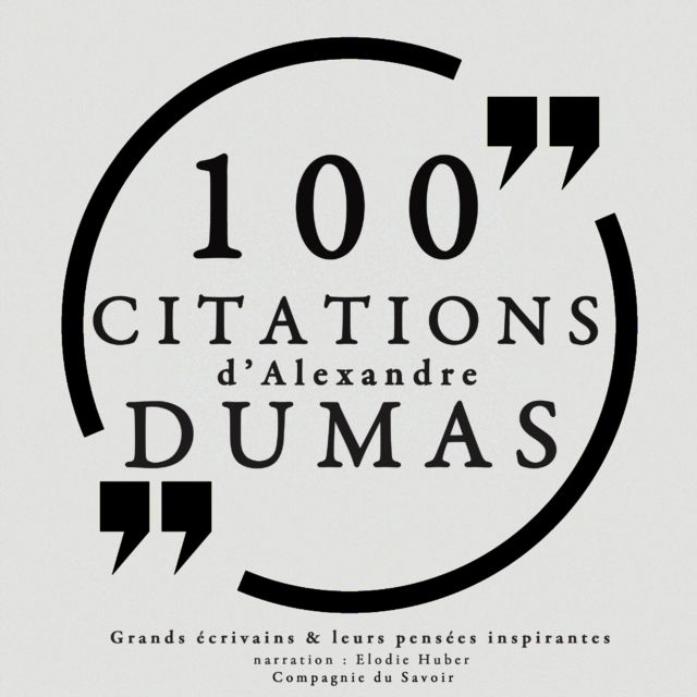 100 citations d'Alexandre Dumas pere, eAudiobook MP3 eaudioBook
