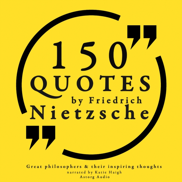 150 Quotes by Friedrich Nietzsche: Great Philosophers & Their Inspiring Thoughts, eAudiobook MP3 eaudioBook