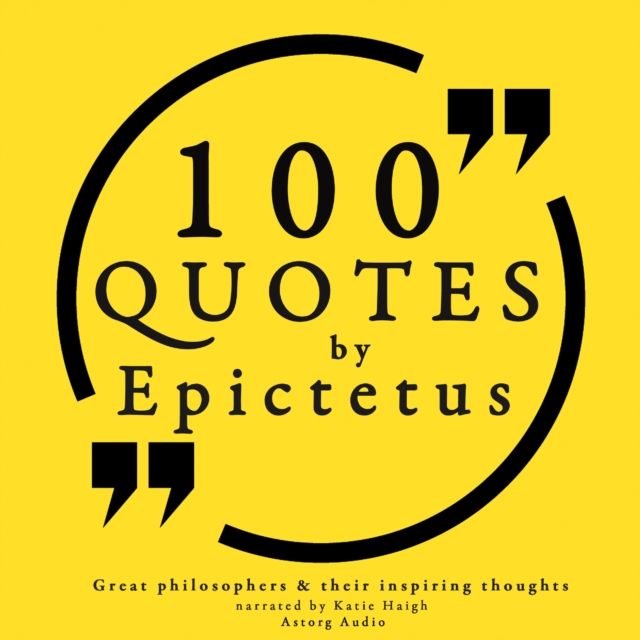 100 Quotes by Epictetus: Great Philosophers & Their Inspiring Thoughts, eAudiobook MP3 eaudioBook