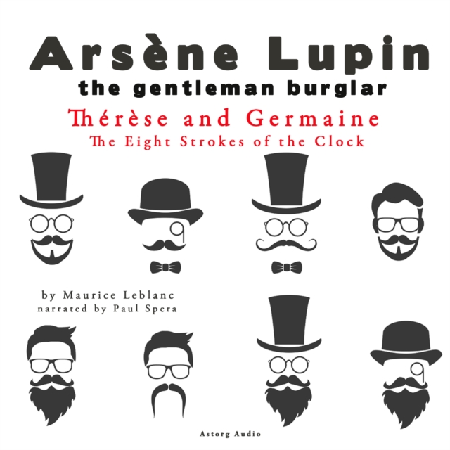 Therese and Germaine, the Eight Strokes of the Clock, the Adventures of Arsene Lupin, eAudiobook MP3 eaudioBook