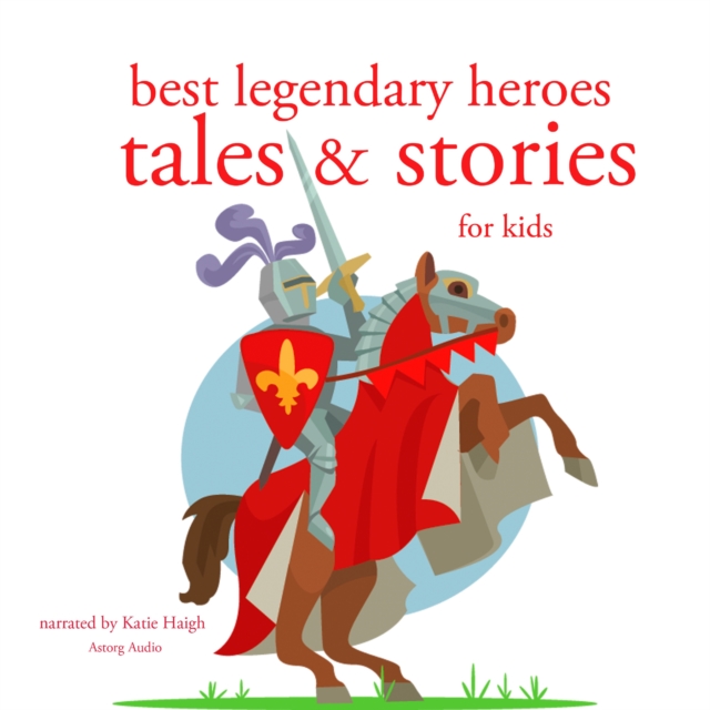 Best Legendary Heroes Tales and Stories, eAudiobook MP3 eaudioBook