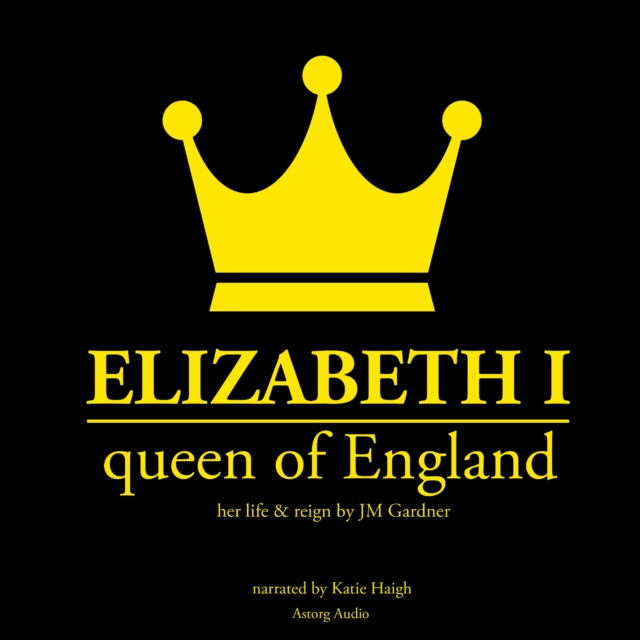 Elizabeth 1st, Queen of England, eAudiobook MP3 eaudioBook