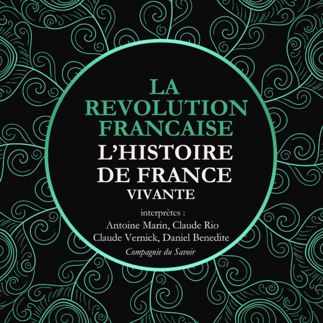 L'Histoire de France Vivante - la Revolution Francaise de La Convention au Directoire, 1792 a 1799, eAudiobook MP3 eaudioBook
