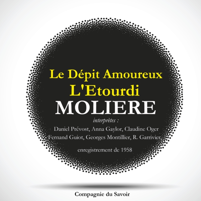 Le Depit amoureux et L'etourdi, deux pieces rares de Moliere : extraits, eAudiobook MP3 eaudioBook