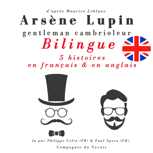 Arsene Lupin, gentleman cambrioleur, edition bilingue francais-anglais : 5 histoires en francais, 5, eAudiobook MP3 eaudioBook