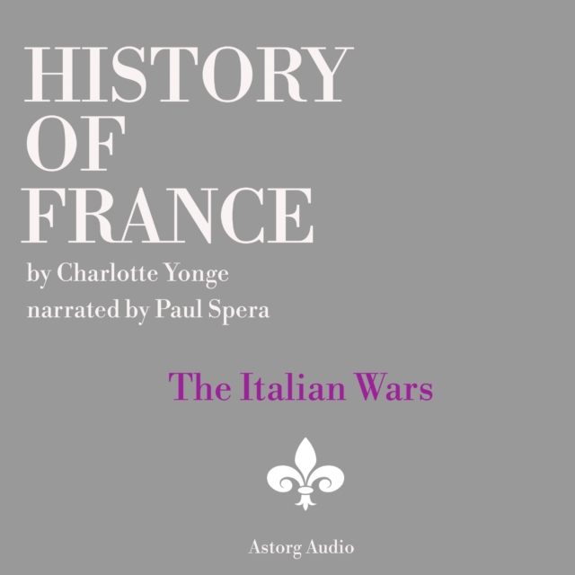 History of France - The Italian Wars, eAudiobook MP3 eaudioBook
