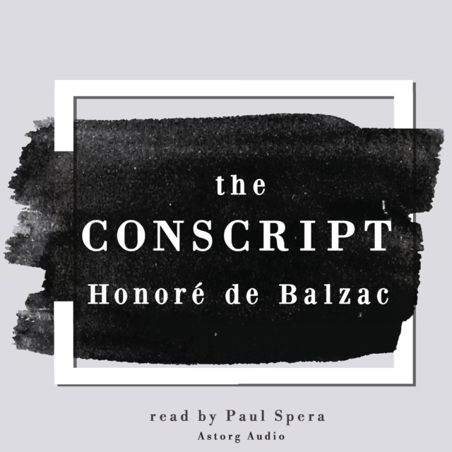 The Conscript, a Short Story by Honore de Balzac, eAudiobook MP3 eaudioBook