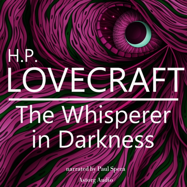 H. P. Lovecraft : The Whisperer in Darkness, eAudiobook MP3 eaudioBook