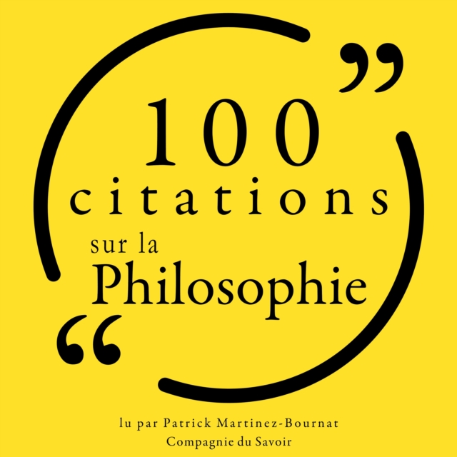 100 citations sur la philosophie : unabridged, eAudiobook MP3 eaudioBook