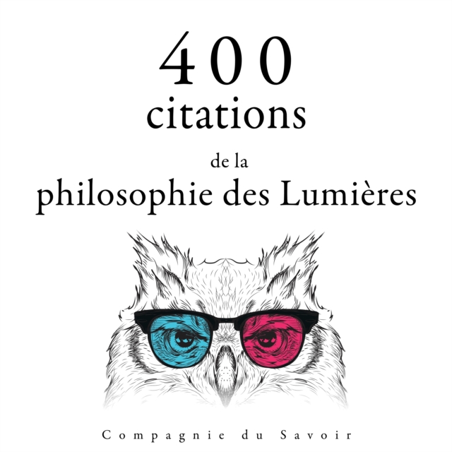400 citations de la philosophie des Lumieres, eAudiobook MP3 eaudioBook