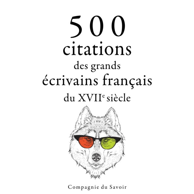 500 citations des grands ecrivains francais du 17eme siecle, eAudiobook MP3 eaudioBook