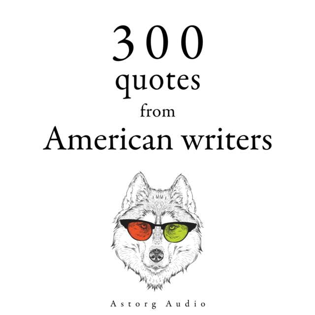 300 Quotes from American Writers, eAudiobook MP3 eaudioBook