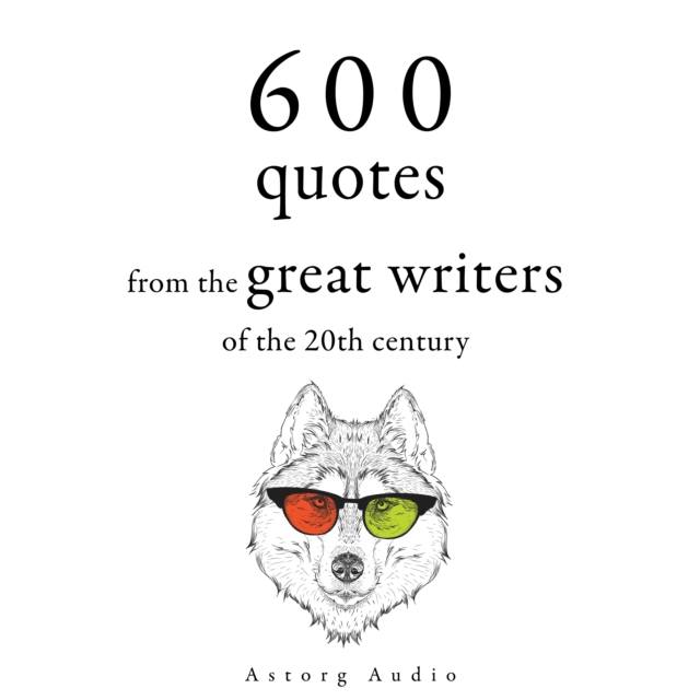 600 Quotations from the Great Writers of the 20th Century, eAudiobook MP3 eaudioBook