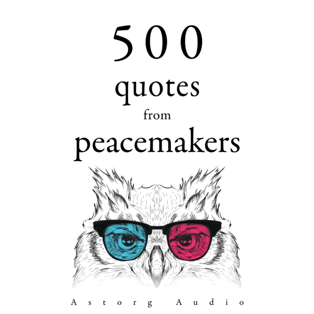 500 Quotes from Peacemakers : integrale, eAudiobook MP3 eaudioBook