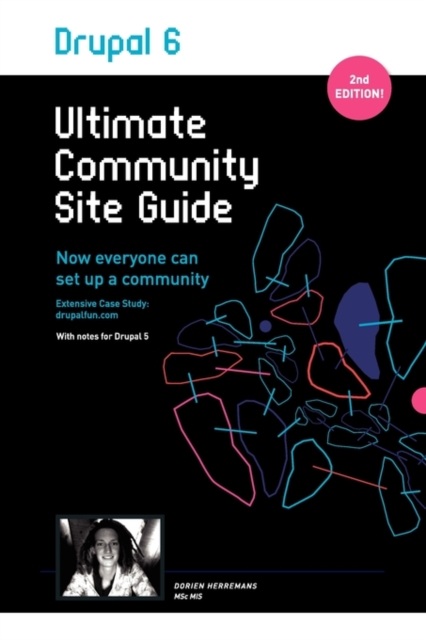 Drupal 6 : Ultimate Community Site Guide, Paperback / softback Book