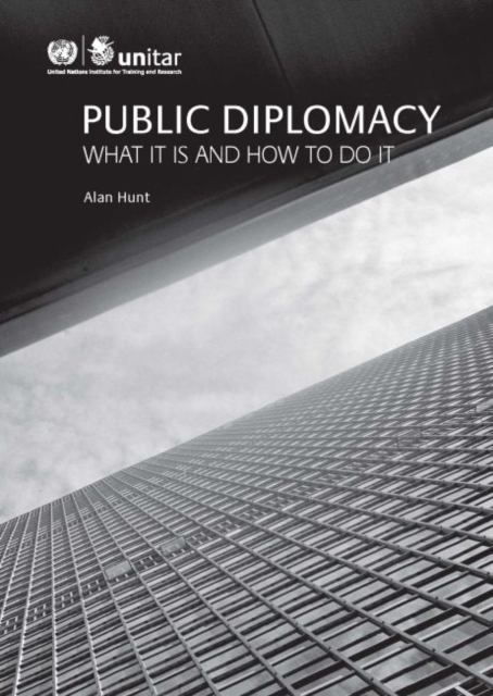 Public diplomacy : what it is and how to do it, Paperback / softback Book