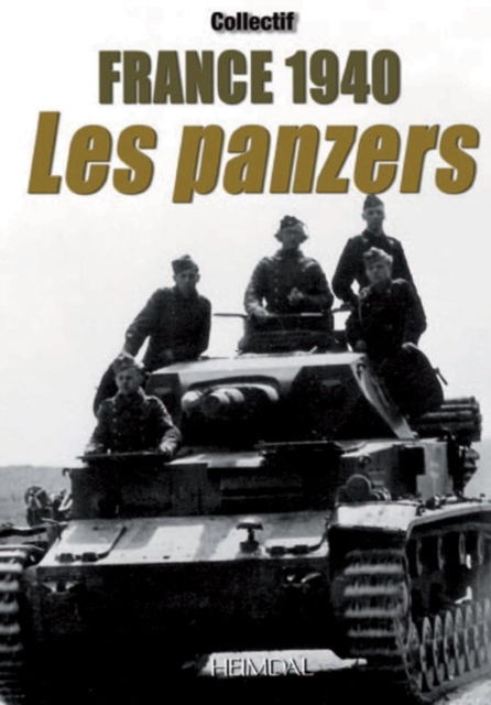 France 1940: Les Panzers, Hardback Book