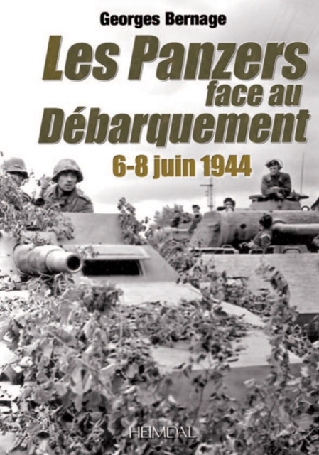 Les Panzers Face Au Debarquement : 6-8 Juin 1944, Hardback Book