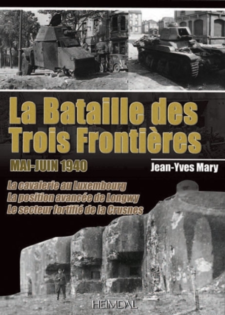 La Bataille Des Trois FrontieRes : Mai-Juin 1944, Hardback Book