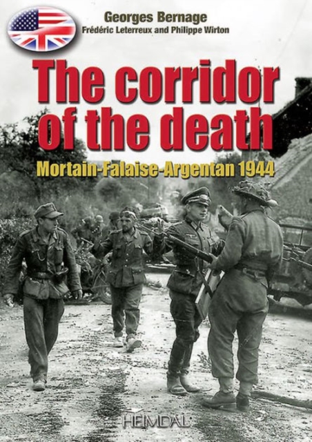 The Corridor of the Death : Mortain-Falaise-Argentan 1944, Paperback / softback Book