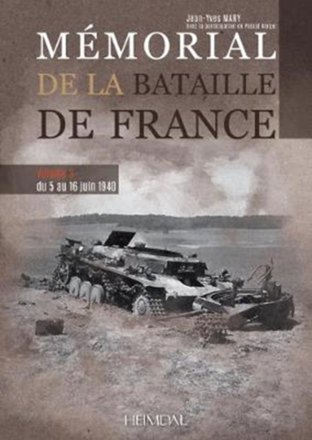 MeMorial De La Bataille De France Volume 3 : Du 5 Au 16 Juin 1940, Hardback Book
