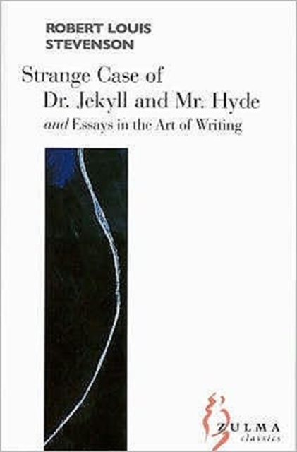 The Strange Case of Dr Jekyll and Mr Hyde : AND Essays on the Art of Writing, Paperback / softback Book