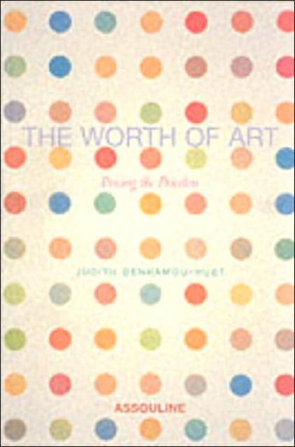 The Worth of Art : Pricing the Priceless, Hardback Book