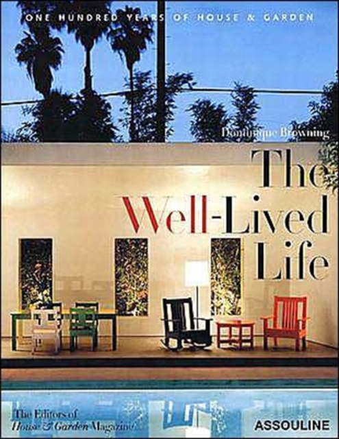 The Well-Lived Life : One Hundred Years of House and Garden, Hardback Book