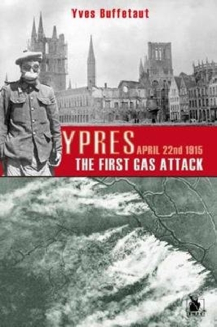 Ypres, the First Gas Attack : 22nd April 1915, Paperback / softback Book