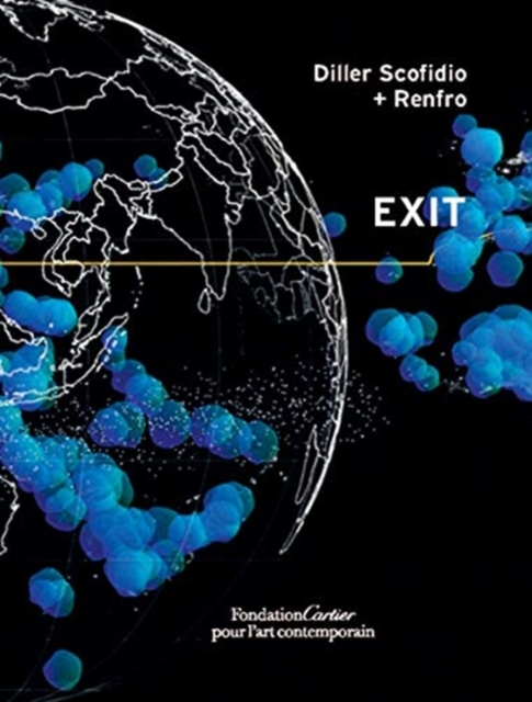 Diller Scofidio + Renfro, EXIT. Based on an idea by Paul Virilio, Hardback Book