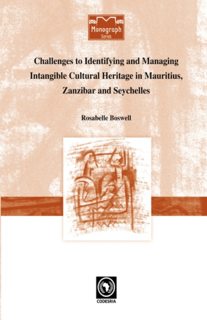 Challenges to Identifying and Managing Intangible Cultural Heritage in Mauritius, Zanzibar and Seychelles, Paperback / softback Book