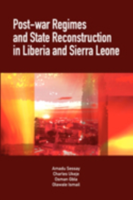 Post-War Regimes and State Reconstruction in Liberia and Sierra Leone, PDF eBook