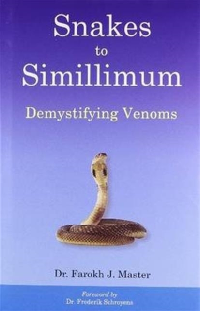 Snakes to Simillimum, Hardback Book