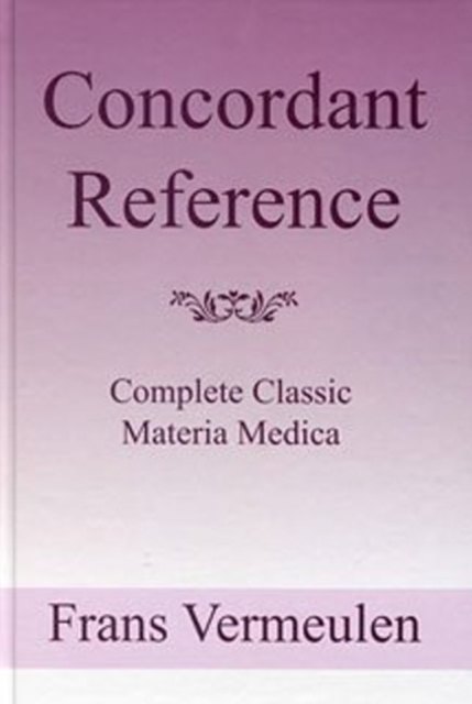 Concordant Reference : Complete Classic Materia Medica, Hardback Book