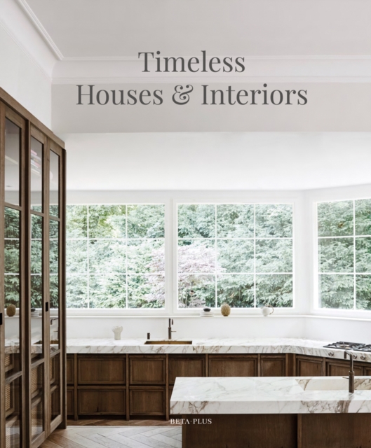 Timeless Houses & Interiors, Hardback Book
