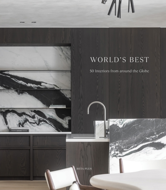 World's Best : 50 Interiors from Around the Globe, Hardback Book