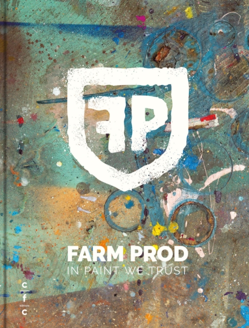 Farm Prod. In Paint We Trust, Hardback Book